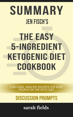 Summary: Jen Fisch's The Easy 5-Ingredient Ketogenic Diet Cookbook (eBook, ePUB) - Fields, Sarah