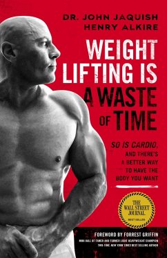 Weight Lifting Is a Waste of Time (eBook, ePUB) - Jaquish, John