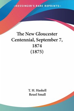 The New Gloucester Centennial, September 7, 1874 (1875)
