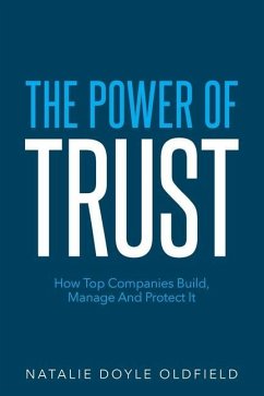 The Power of Trust: How Top Companies Build, Manage and Protect It - Doyle Oldfield, Natalie