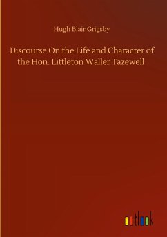 Discourse On the Life and Character of the Hon. Littleton Waller Tazewell