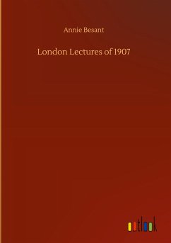 London Lectures of 1907 - Besant, Annie