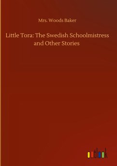 Little Tora: The Swedish Schoolmistress and Other Stories