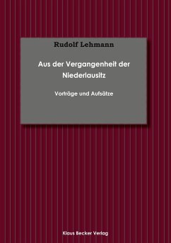 Aus der Vergangenheit der Niederlausitz; From the Past of Lower Lusatia - Lehmann, Rudolf