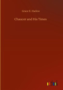 Chaucer and His Times - Hadow, Grace E.
