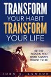 Transform Your Habit, Transform Your... - Bild 1