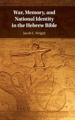 War, Memory, and National Identity in the Hebrew Bible - Wright, Jacob L. (Emory University, Atlanta)