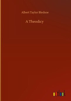 A Theodicy - Bledsoe, Albert Taylor