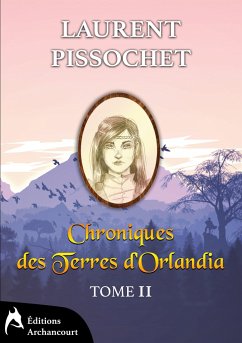 Chroniques des Terres d'Orlandia - Pissochet, Laurent