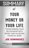 Summary of Your Money or Your Life: Transforming Your Relationship with Money and Achieving Financial MORE (eBook, ePUB)