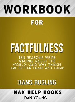 Workbook for Factfulness: Ten Reasons We're Wrong About the World-- and Why Things Are Better Than You Think (Max-Help Books) (eBook, ePUB) - Young, Dan