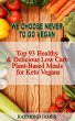 We Choose Never To Go Vegan (eBook,... - Bild 1