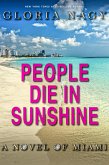 People Die in Sunshine: A Novel Of Miami (eBook, ePUB) People Die in Sunshine: A Novel Of Miami (eBook, ePUB)