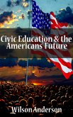 Civic Education & The Americans Future (eBook, ePUB)