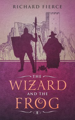 The Wizard and the Frog (eBook, ePUB) - Fierce, Richard