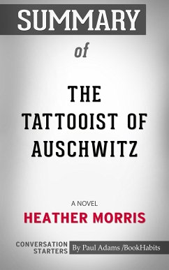 Summary of The Tattooist of Auschwitz: A Novel (eBook, ePUB) - Adams, Paul