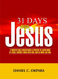 31 Days With Christ (eBook, ePUB) - Okpara, Daniel C.