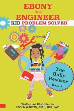 EBONY THE ENGINEER KID PROBLEM SOLVER The Bully Resistor - Martin Bsee, Ebony