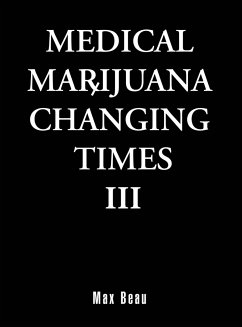 Medical Marijuana Changing Times III - Beau, Max