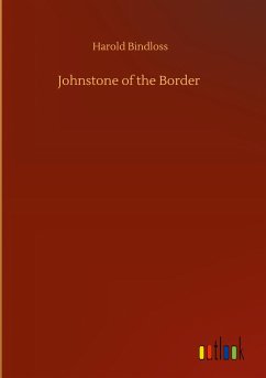 Johnstone of the Border - Bindloss, Harold