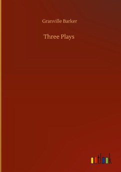 Three Plays - Barker, Granville