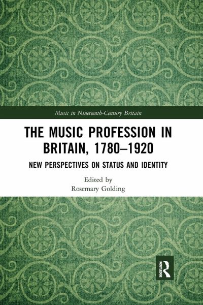 The Music Profession in Britain, 1780-1920 The Music Profession in Britain, 1780-1920