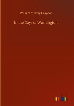 In the Days of Washington - Graydon, William Murray