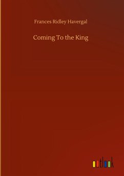 Coming To the King - Havergal, Frances Ridley