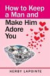 How to Keep a Man and Make Him Adore You - Bild 1