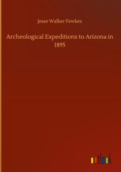 Archeological Expeditions to Arizona in 1895 - Fewkes, Jesse Walker