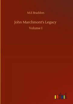John Marchmont's Legacy - Braddon, M. E