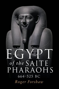 Egypt of the Saite pharaohs, 664-525 BC - Forshaw, Roger