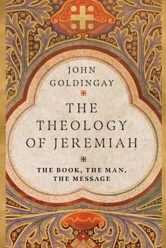 The Theology of Jeremiah - Goldingay, John