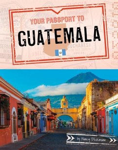 Your Passport to Guatemala - Dickmann, Nancy