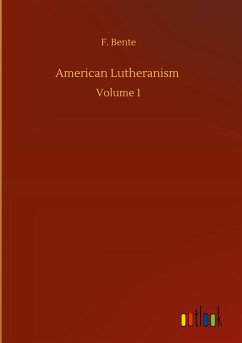 American Lutheranism - Bente, F.