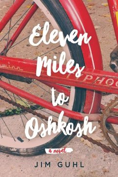 Eleven Miles to Oshkosh - Guhl, Jim