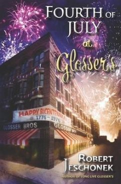 Fourth of July at Glosser's: A Johnstown Tale - Jeschonek, Robert