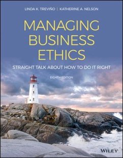 Managing Business Ethics - Trevino, Linda K. (Smeal College of Business Administration, Pennsyl; Nelson, Katherine A. (The Wharton School, The University of Pennsylv