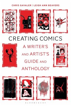 Creating Comics - Gavaler, Dr Chris (Washington and Lee University, USA); Beavers, Leigh Ann (Washington and Lee University, USA)