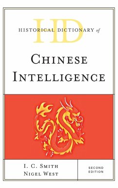 Historical Dictionary of Chinese Intelligence - Smith, I. C.; West, Nigel