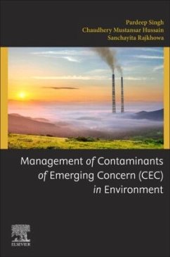 Management of Contaminants of Emerging Concern (CEC) in Environment - Singh, Pardeep;Rajkhowa, Sanchayita;Mustansar Hussain, Chaudhery