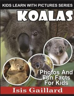 Koalas: Photos and Fun Facts for Kids - Gaillard, Isis