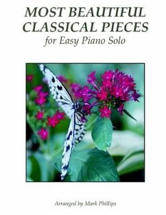 Most Beautiful Classical Pieces for Easy Piano Solo - Phillips, Mark