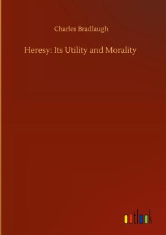 Heresy: Its Utility and Morality