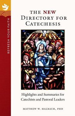 Refresh Your Faith: The New Directory for Catechesis - Halbach, Matthew W