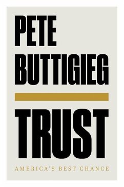 Trust: America's Best Chance - Buttigieg, Pete