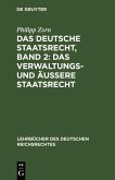 Das deutsche Staatsrecht, Band 2: Das Verwaltungs- und äußere Staatsrecht (eBook, PDF)