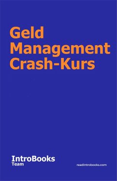 Geld Management Crash-Kurs (eBook, ePUB) - Team, IntroBooks