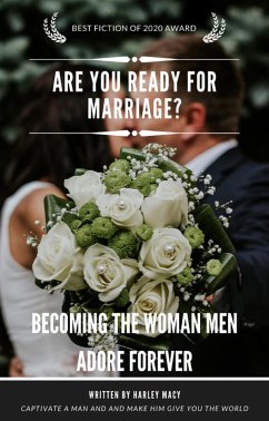 Cover Are You Ready For Marriage ? Becoming The Woman Men Adore Forever. (eBook, ePUB)