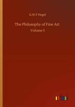 The Philosophy of Fine Art - Hegel, G. W. F